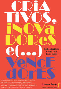 Capa do livro Criativos, Inovadores... e Vencedores!xgrandes Coaches e os Melhores Especialistas em Gestão, Desenv, de Mauricio Sita, Roberto Duailibi