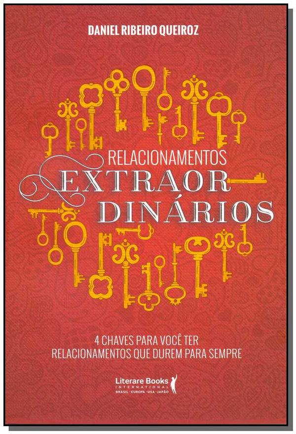Capa do livro Relacionamentos Extraordináriosx4 Chaves para Você Ter Relacionamentos que Durem para Sempre, de Daniel Queiroz