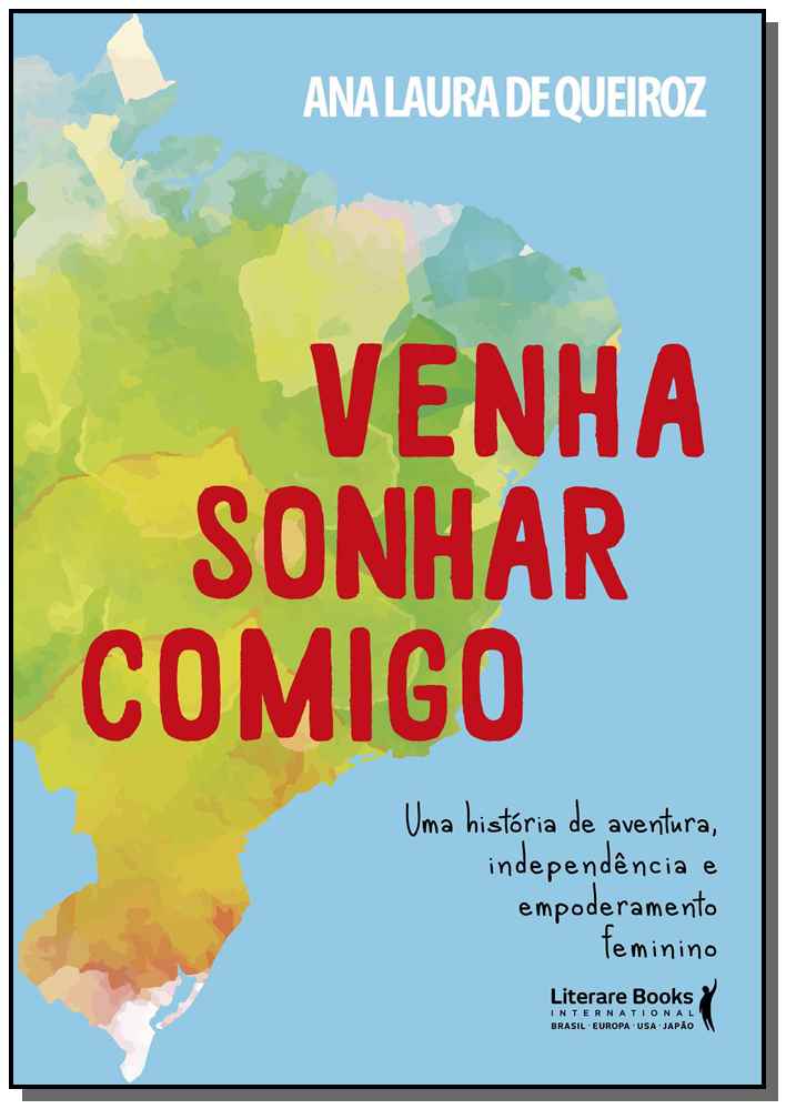 Venha Sonhar Comigox365 Dias de Aventuras, Independência e Empoderamento Feminino