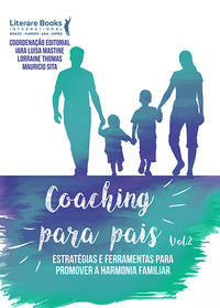 Coaching para Pais - Volume 2xestratégias e Ferramentas para Promover a Harmonia Familiar