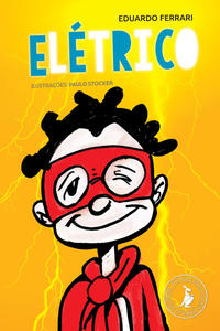 Capa do livro Elétricoxa História de um Garotinho com Tdah, de Eduardo Ferrari