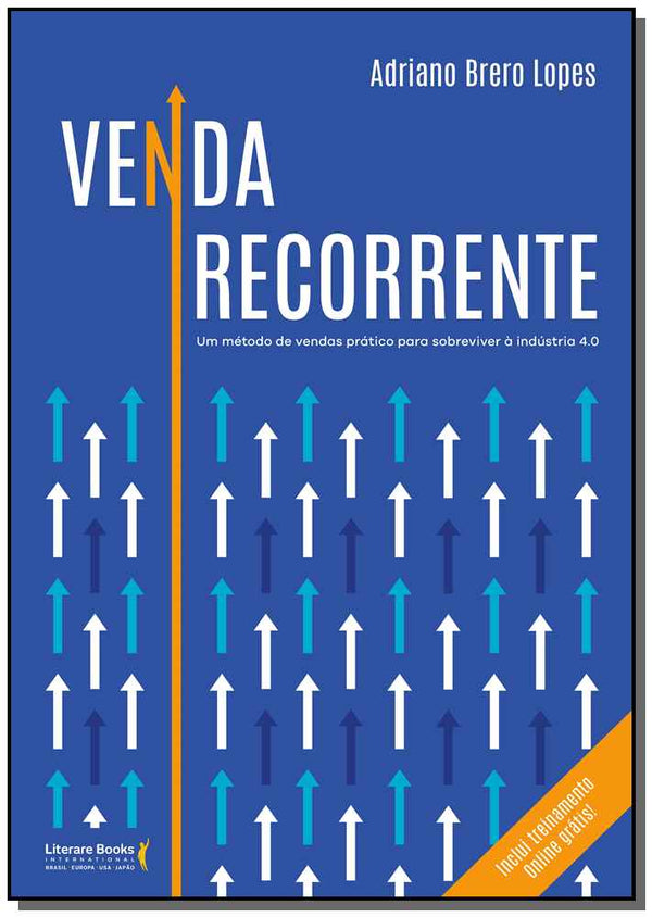 Capa do livro Venda Recorrentexum Método de Vendas Prático para Sobreviver à Indústria 4.0, de Adriano Brero Lopes