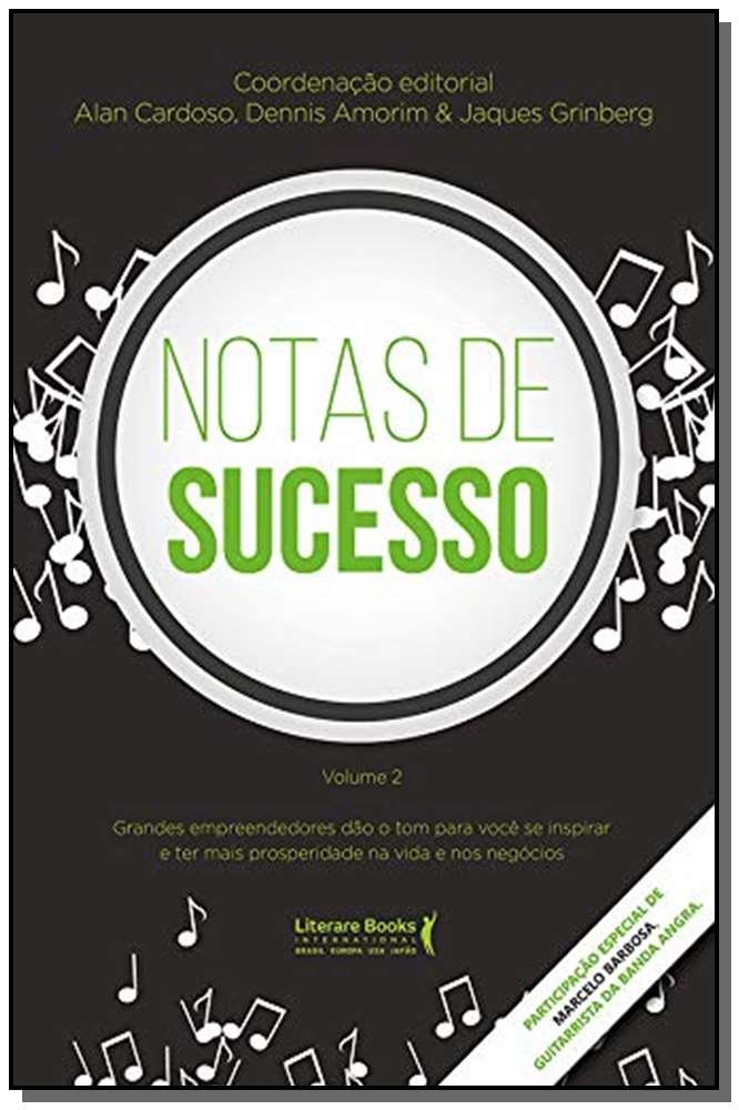 Notas de Sucesso - Volume 2xgrandes Empreendedores Dão o Tom para Você se Inspirar e Ter Mais Prospe