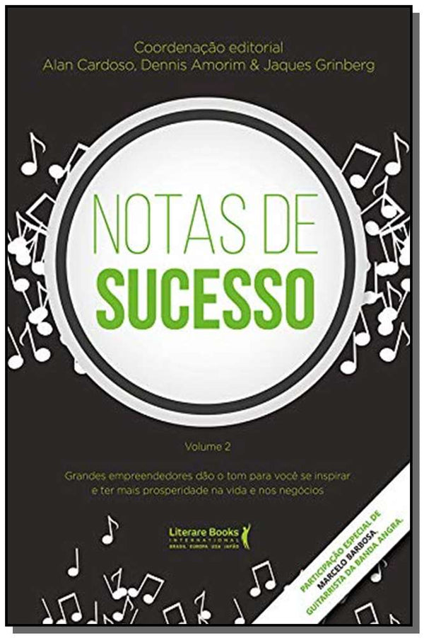 Capa do livro Notas de Sucesso - Volume 2xgrandes Empreendedores Dão o Tom para Você se Inspirar e Ter Mais Prospe, de Cardoso; Amorim; Grinberg