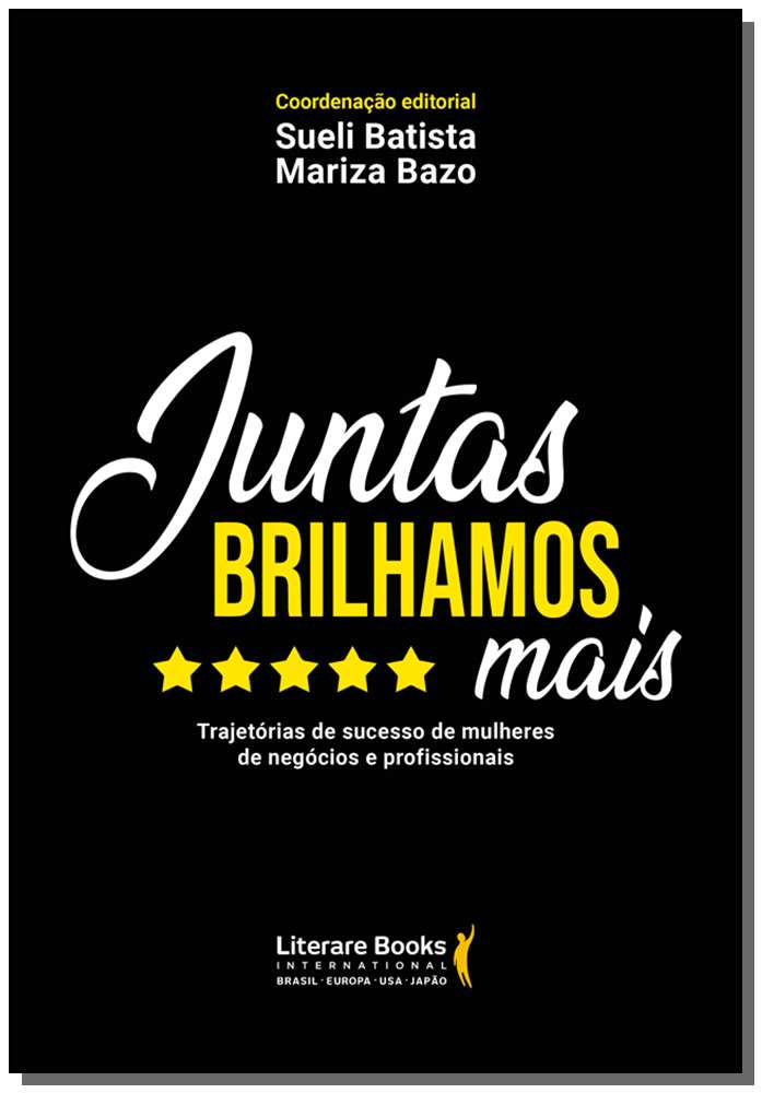 Juntas Brilhamos Maisxtrajetórias de Sucesso de Mulheres de Negócios e Profissionais