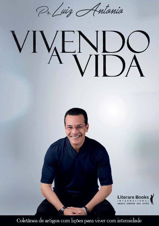 Capa do livro Vivendo a Vidaxcoletânea de Artigos com Lições para Viver com Intensidade, de Pr. Luiz Antonio