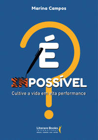 Capa do livro É Possível?xcultive a Vida em Alta Performance, de Marina Campos