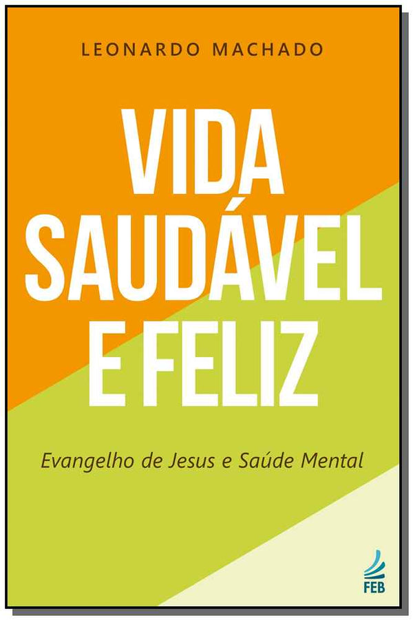 Capa do livro Vida Saudável e Feliz, de Leonardo Machado