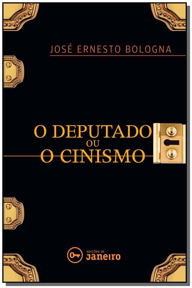 O Deputado ou o Cinismo