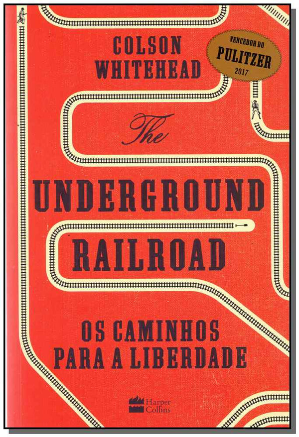 Capa do livro The Underground Railroad: Os Caminhos para a Liberdade, de Colson Whitehead