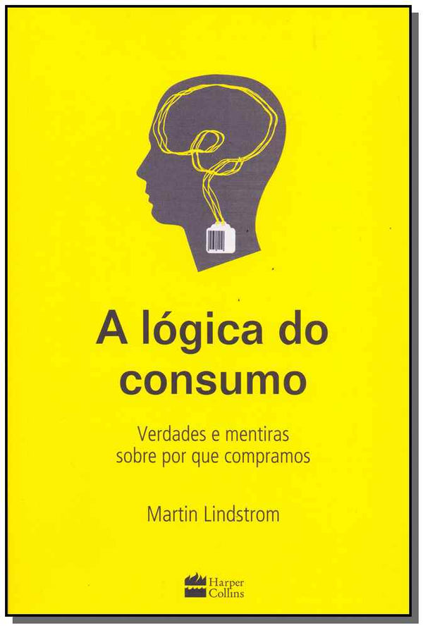 Capa do livro Lógica do Consumo, a, de Martin Lindstrom