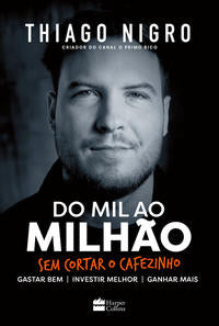 Capa do livro Do Mil ao Milhão: Sem Cortar o Cafezinho, de Thiago Nigro