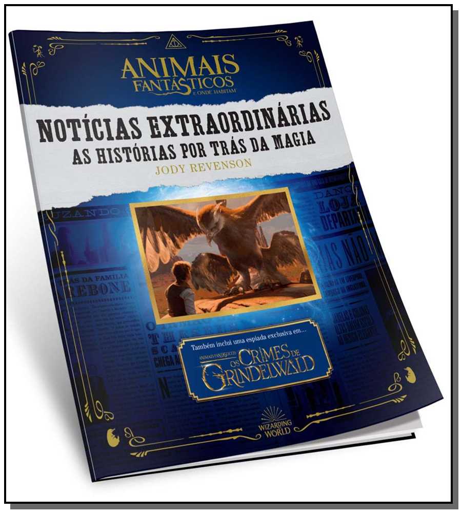 Animais Fantasticos e Onde Habitam - Notícias Extraordinárias,as Notícias por Trás da Magia