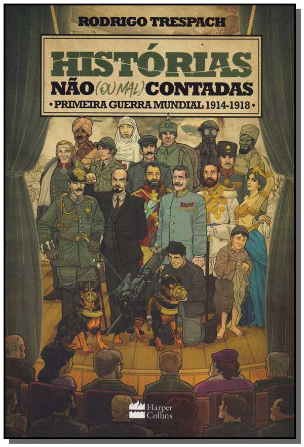 Capa do livro Histórias Não (Ou Mal) Contadas - Primeira Guerra Mundial 1914-1918, de Rodrigo Trespach
