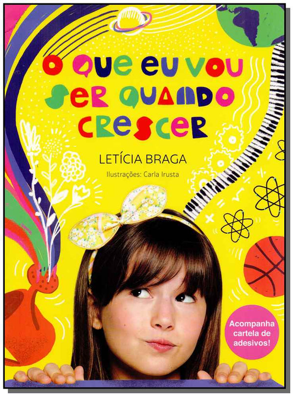 Capa do livro Que Eu Vou Ser Quando Crescer, o - + Adesivos, de Leticia Braga