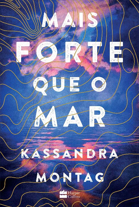 Capa do livro Mais Forte que o Mar, de Kassandra Montag