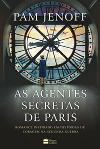 Capa do livro As Agentes Secretas de Paris, de Pam Jenoff