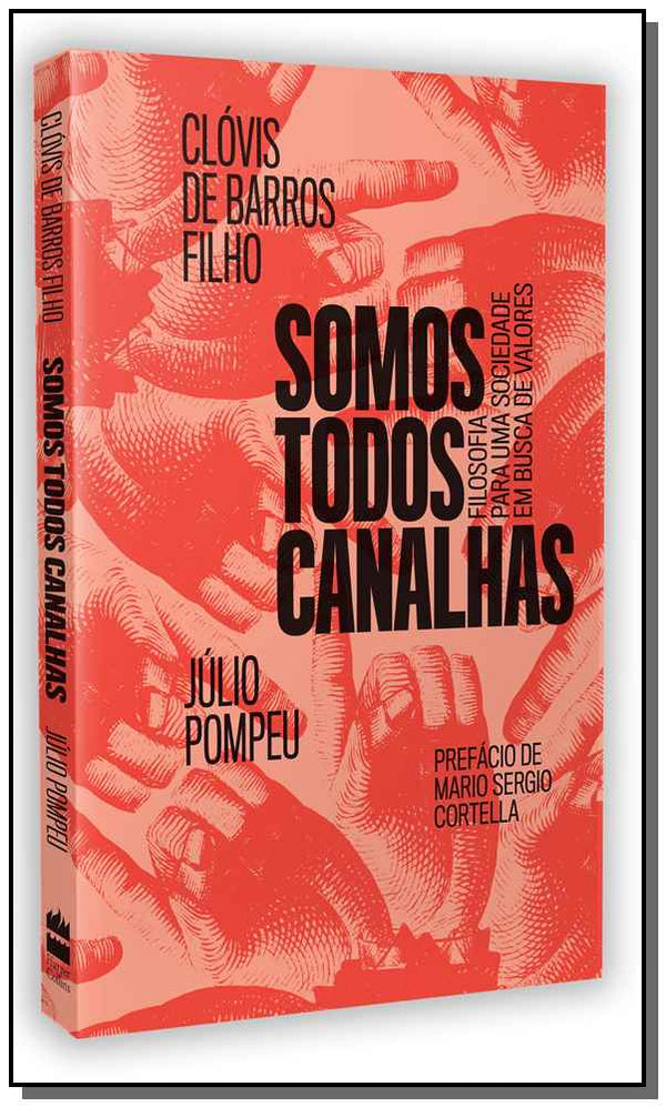 Capa do livro Somos Todos Canalhas, de Clovis de Barros Filho, Julio Pompeu
