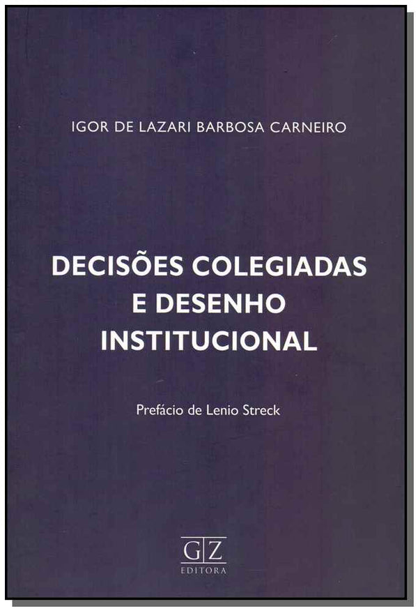 Capa do livro Decisões Colegiadas e Des. Institucional - 01ed/18, de Igor de Lazari Barbosa Carneiro