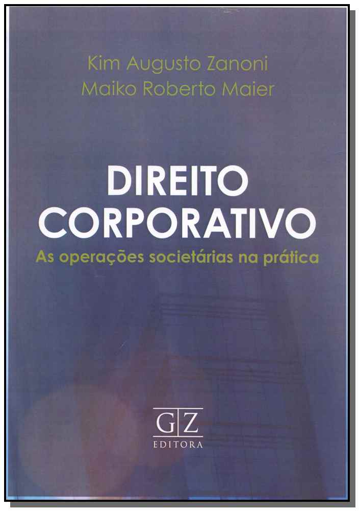 Direito Corporativo - As Operacoes Societárias na Prática