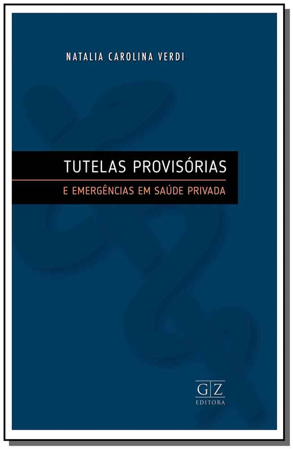 Capa do livro Tutelas Provisórias e Emergências Saúde Privada - 01ed/19, de Natalia Carolina Verdi