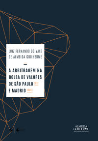 Capa do livro A Arbitragem na Bolsa de Valores de São Paulo (B3) e Madrid (Bme), de Luiz Fernando do Vale de Almeida Guilherme