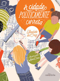 Capa do livro Cidade Politicamente Correta, a, de Elisabete da Cruz