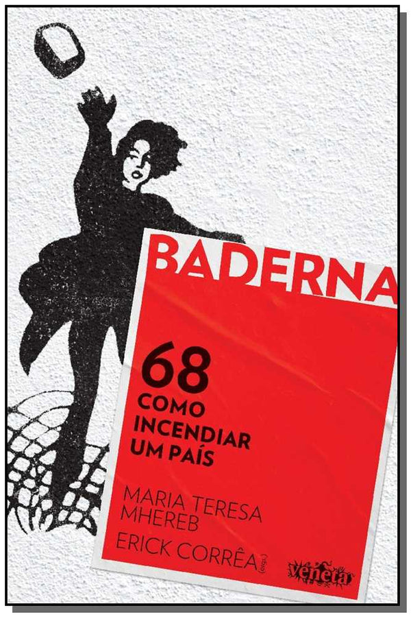 Capa do livro 68 - Como Incendiar um País, de Maria Teresa e Correa Erick Mhereb
