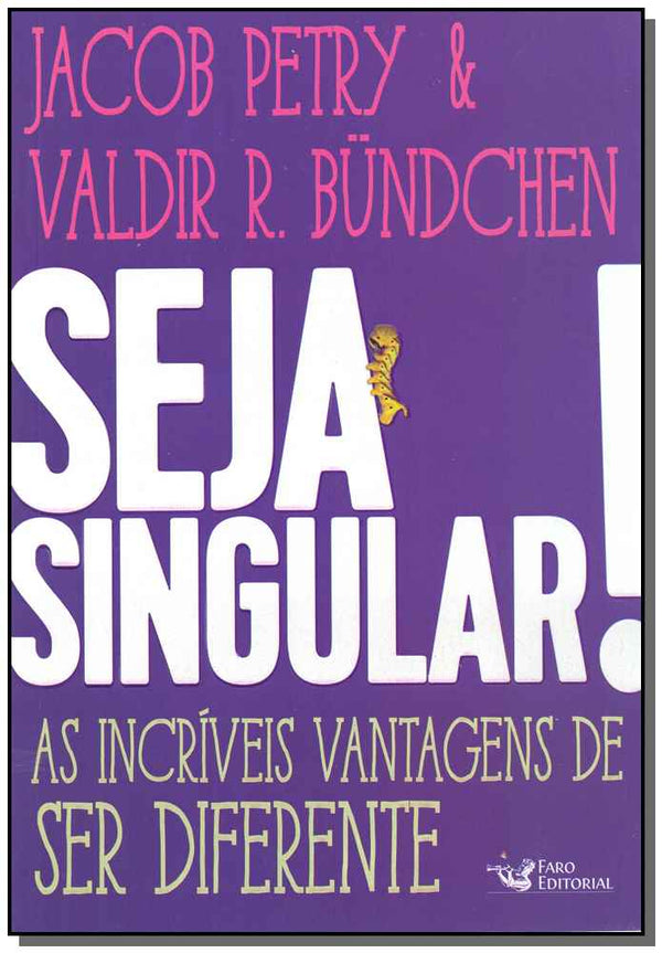 Capa do livro Seja Singular!, de Jacob Petry, Valdir R. Bundchen