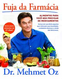 Capa do livro Fuja da Farmácia, de Mehmet Oz