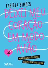 Capa do livro Deixei Meu Coração em Modo Avião, de Fabiola Simoes