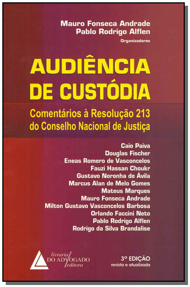 Audiência de Custódia - Comentários à Resolução 213 do Conselho Nacional de Justiça