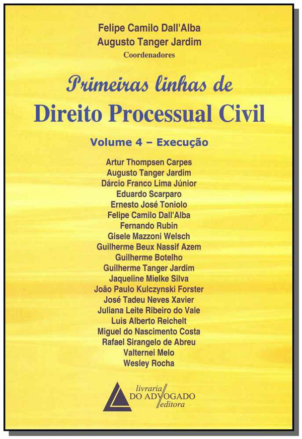 Capa do livro Primeiras Linhas de Direito Processual Civil - Vol.04 - Execução, de Felipe Dall Alba, Augusto Jardim