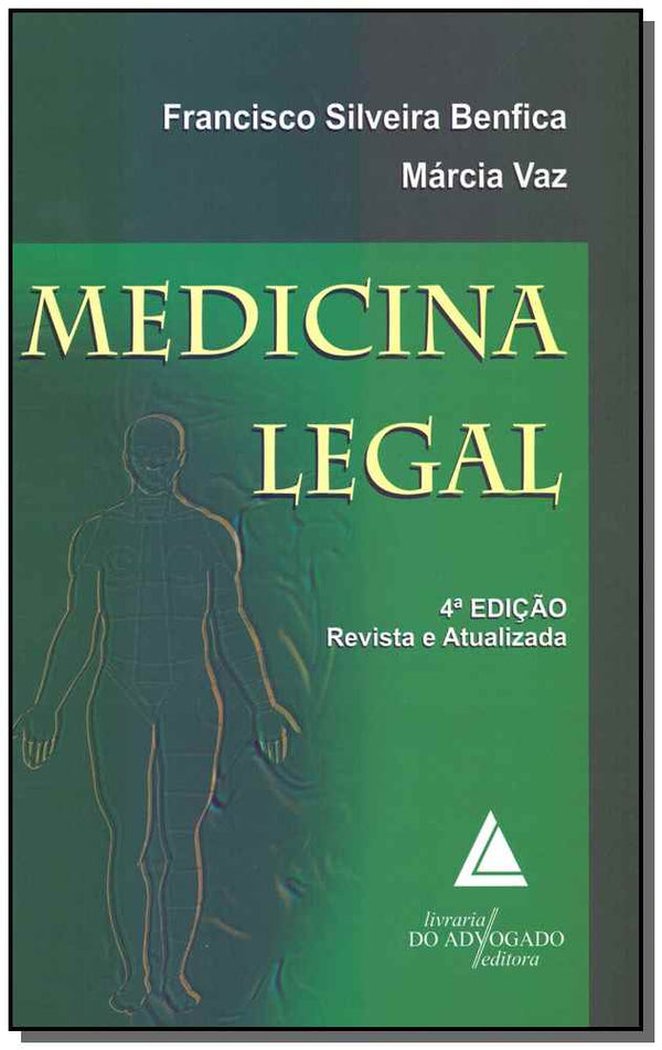 Capa do livro Medicina Legal - 04ed/19, de Francisco Benfica, Marcia Vaz
