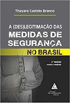 Capa do livro (Des)Legitimação das Medidas de Segurança no Brasil, a - 02ed/19, de Thayara Castelo Branco