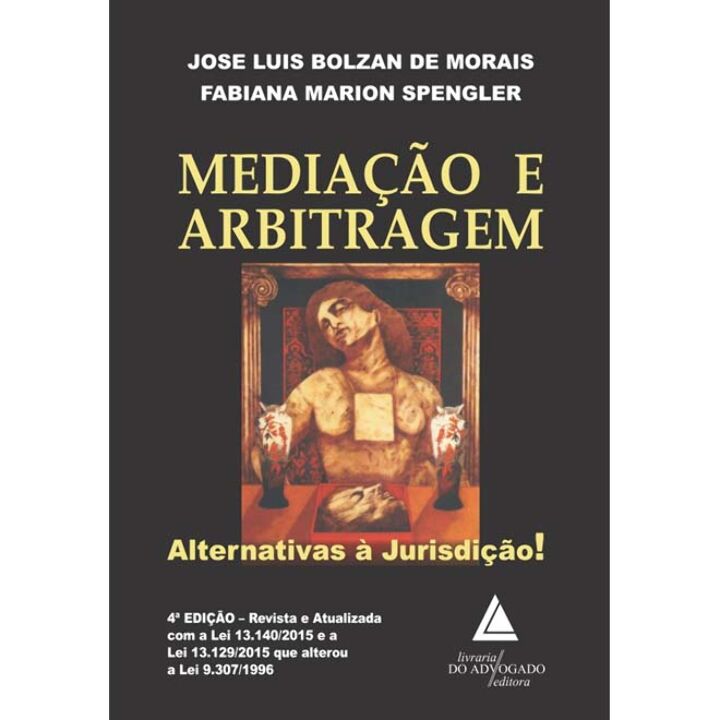 Mediação e Arbitragem - Alternativas à Jurisdição! - 04ed/19