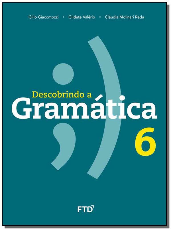 Capa do livro Descobrindo a Gramática - 6º Ano - 01ed/16, de Reda; Valerio e Giacomozzi