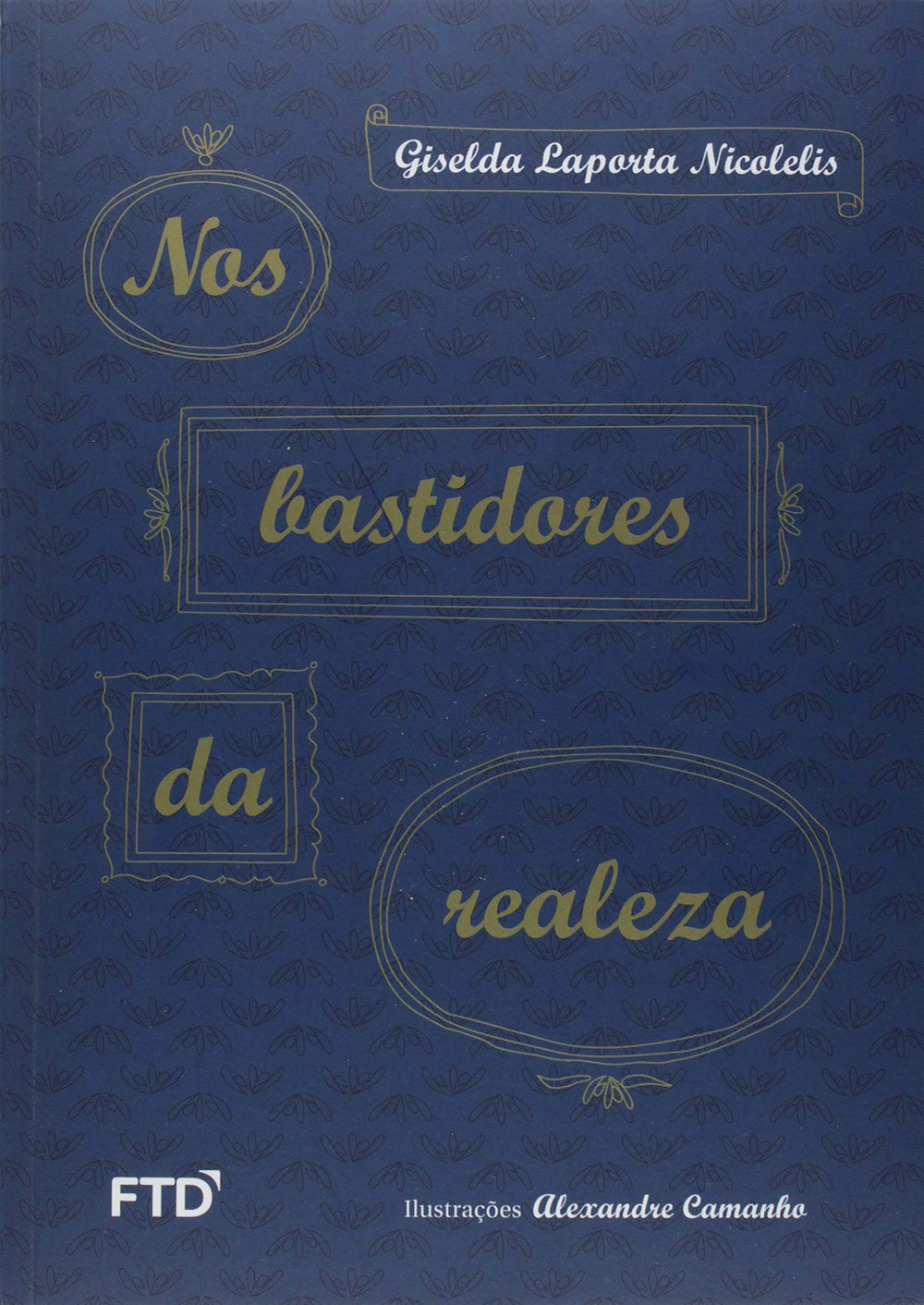Nos Bastidores da Realeza - Col. Quero Mais