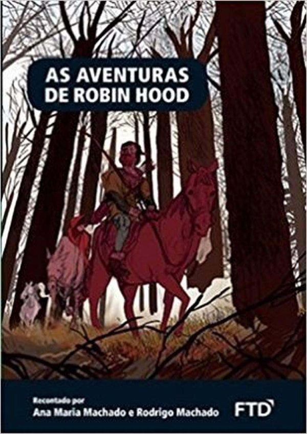 Capa do livro As Aventuras de Robin Hood, de Ana Maria Machado Rodrigo Mach