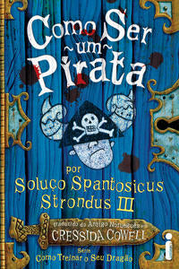 Como Ser um Pirata - (Como Treinar o Seu Dragão Vol. 2)