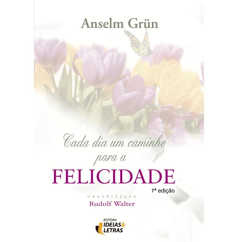 Cada Dia um Caminho para a Felicidade