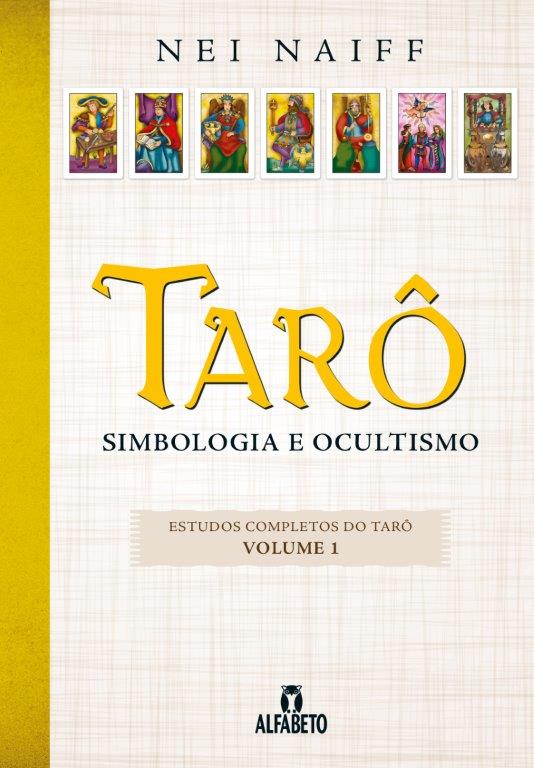 Capa do livro Tarô - Simbologia e Ocultismo V.1, de Nei Naiff