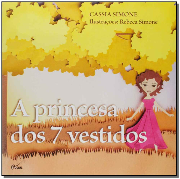 Capa do livro A Princesa dos 7 Vestidos, de Cassia Simone