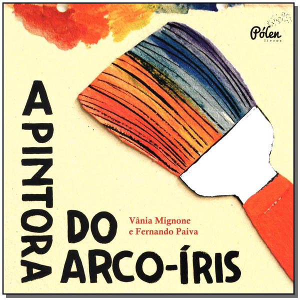 Capa do livro A Pintora do Arco-Íris, de Vania Mignone, Fernando Paiva