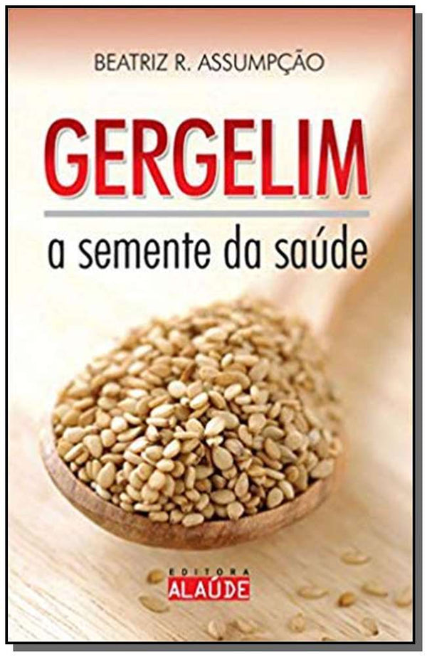 Capa do livro Gergelim - A Semente da Saúde, de Beatriz Assumpcao