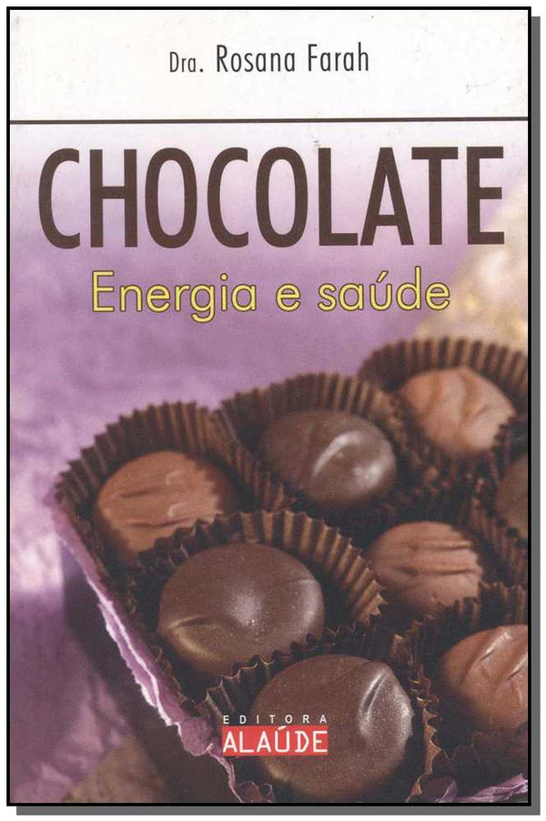 Capa do livro Chocolate - Energia e Saúde, de Rosana Farah