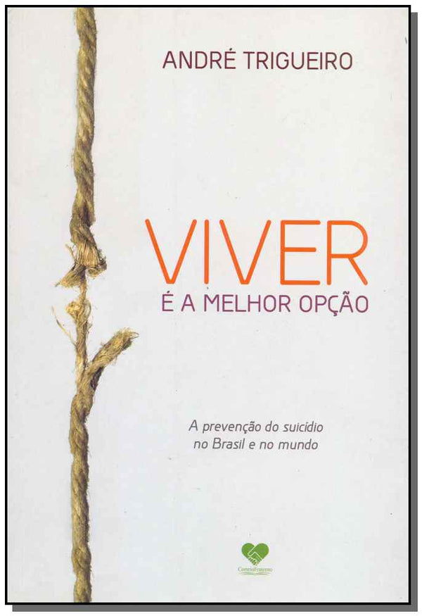 Capa do livro Viver É a Melhor Opção, de Andre Trigueiro
