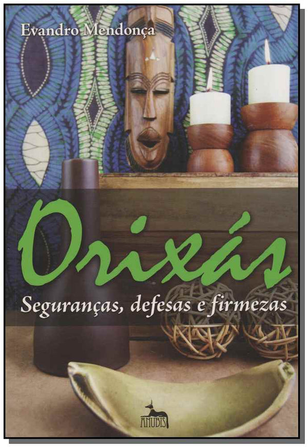 Capa do livro Orixás - Seguranças, Defesas e Firmezas, de Evandro Mendonca