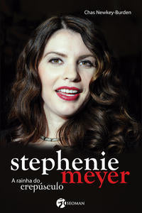 Capa do livro Stephenie Meyer a Rainha do Crepusculo, de Chas Newkey-Burden