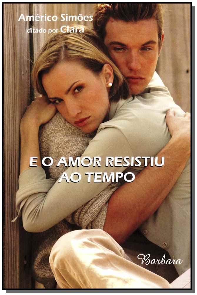 E o Amor Resistiu ao Tempo